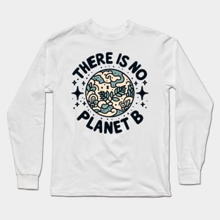 Save Earth No Planet B Long Sleeve T-Shirt